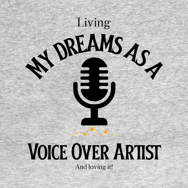 Voiceover artist, living the dream and loving it 2 by Salkian @Tee